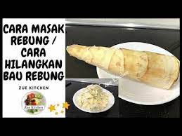 27 Cara Hilangkan Bau Rebung How To Remove Strong Smell From Bamboo Shoots Masak Rebung Part 1 Youtube
