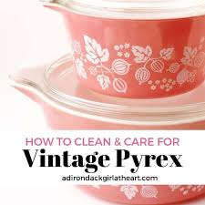 2 pink gooseberry pyrex casserole dishes in perfect condition for $20. How To Clean Care For Vintage Pyrex Adirondack Girl Heart