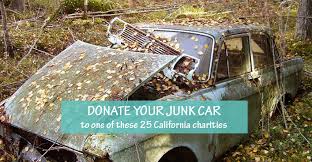 To see if your vehicle. Your Junk Car Could Make A Difference For These 25 California Charities Obrella