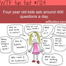 How Many Questions Do 4 Year Old Kids Ask Wtf Fun Facts Wtf Fun Facts Funny Facts