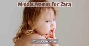 1,000+ Best Middle Names For Zara 2024