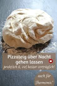 Pizzateig Uber Nacht Gehen Lassen Pizza Teig Pizzateig Thermomix Schneller Pizzateig