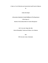 Classes for new, young golfers or junior golfers who want to improve their golf skills. Pdf A Study On Travel Motivation And Characteristic Of Golf Tourist In Malaysia A Dissertation Submitted In Partial Fulfillment Of The Requirement Of The Degree Of Bachelor Of International Hotel Tourism