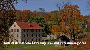 Talk Of Bethlehem Township , Pa And Surrounding Area