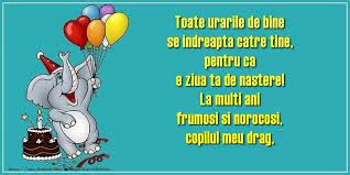 La multi ani, copilul meu drag! Felicitari Pentru Copii Toate Urarile De Bine Se Indreapta Catre Tine Facebook