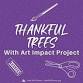 Thankful Trees with Art Impact Project event image