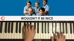 It expresses the frustrations of youth, what you can't have, what you really want and you have. Beach Boys Wouldn T It Be Nice Piano Cover Patreon Dedication 280 Youtube