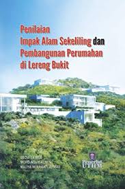 Impak minat dan motivasi belajar terhadap hasil belajar siswa. Penilaian Impak Alam Sekeliling Dan Pembangunan Perumahan Di Lereng Bukit Environmental Impact Evaluation And Housing Development Near Hill Slopes Seow Ta Wee Mohd Noh Dalimin Madya Herawati Ahmad 9789670468976 Amazon Com Books