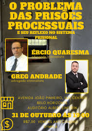 O Problema das Prisões Processuais com Ércio Quaresma e Greg Andrade em  Belo Horizonte