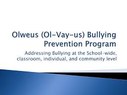 The program will consist of lectures, tutorials and demonstrations. Ppt Olweus Ol Vay Us Bullying Prevention Program Powerpoint Presentation Id 4673747