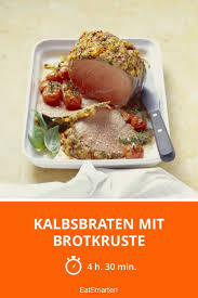 Kalbsbraten Mit Brotkruste Rezept In 2020 Kalbsbraten Rezepte Braten
