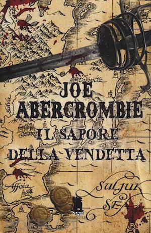 Joe Abercrombie – Il sapore della vendetta (2014)