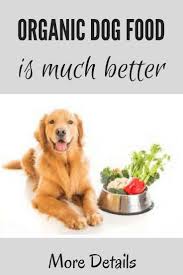 Organic Dog Food Has No Pesticides Dog Food Reviews Organic Dog Food Dog Food Recipes
