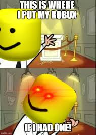 This Is Where I D Put My Trophy If I Had One I Have No One Add Meme Memes