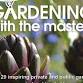 Gardening With The Masters