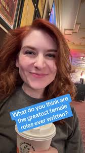 What do you think are the greatest female roles ever written (Shakespe...