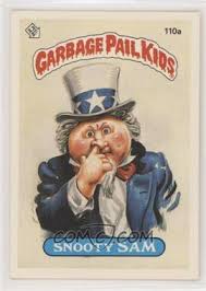 Please note that most of these items come from estate sales and auctions. 1986 Topps Garbage Pail Kids Series 3 Base 110a 4 Snooty Sam Two Star Back Big