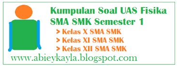 Dengan menggunakan soal fisika ini anda tidak perlu repot repot membuat kunci jawaban atau pembahasannya. Kumpulan Soal Uas Fisika Kelas 10 11 12 Sma Smk Semester 1 Ganjil Blognya Abiey Kayla