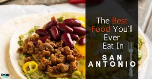 Located in downtown san antonio, el tropicano riverwalk hotel is a leisurely stroll from popular sights such as river walk and alamo. The Best Food You Ll Ever Eat In San Antonio Group Tours