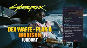 Ghost warrior 3 sind ein kleiner trost für die fehlende abwechslung, die man deshalb erweist sich die karte als nützliches hilfsmittel bei der suche, denn die fundorte der. Cyberpunk 2077 Dex Waffe Plan B Ikonisch Fundort Youtube