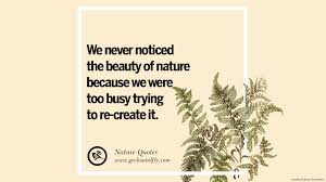 I love abandoned places where nature is taking over again. 32 Beautiful Quotes About Saving Mother Nature And Earth