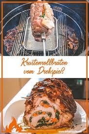 Gefullter Krustenrollbraten Vom Drehspiess Aufgetischt Net Rezept Rollbraten Rezept Rezepte Richtig Grillen