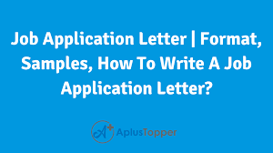 A well crafted letter of application can increase the chances of getting called for interview for the job, despite of the professional qualifications mention personal skills and attributions which can be an additional benefit for a job. Job Application Letter Format Samples How To Write A Job Application Letter A Plus Topper