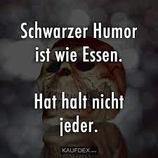 Mein hunger ist genau so wie mein schwarzer humor… kennt keine grenzen! Pin Auf Lustige Zitate