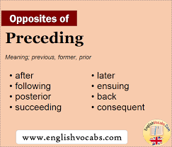 ( distance oneself from) opposite of to get a sizable lead in a contest. Opposite Of Preceding What Is Opposite Antonym Word Preceding English Vocabs