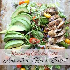 Rosemary Chicken Avocado And Bacon Salad Sarah Titus Bacon Salad Rosemary Chicken Healthy Salad Dressing