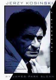 Jerzy Kosinski: A Biography by James Park Sloan