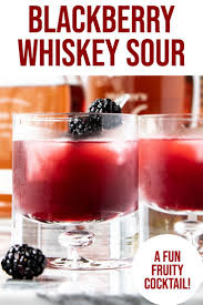 Blackberry Whiskey Sour The Best Fruity Whiskey Sour Recipe Cocktail Drinks Recipes Drinks Alcohol Recipes Liquor Drinks