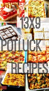 33 Potluck Recipes For Your 13x9 Pan Easy Potluck Recipes Potluck Recipes Main Dish For Potluck