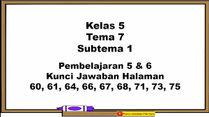 Jawaban tema 7 kelas 5 halaman 71. Kunci Jawaban Kelas 5 Tema 7 Halaman 60 61 64 66 67 68 71 73 75 Youtube