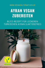 Ayran Vegan Zubereiten Schnell Laktosefrei Und Einfach Vegane Smoothies Vegane Ayran Rezepte