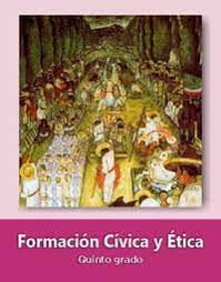 Tus libros de texto en internet. Formacion Civica Y Etica Quinto Grado 2019 2020 Libros De Texto Online