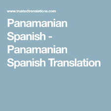 Panamanian Spanish Panamanian Spanish Translation Panamanian Spanish Translation