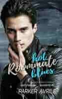 Hot Roommate Blues: A Gay Bully Academy Romance (Last Chances Academy):  Avrile, Parker: 9798694624268: Amazon.com: Books