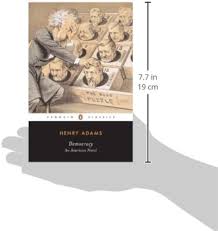 Democracy: An American Novel (Penguin Classics): Adams, Henry, Harbert,  Earl N.: 9780143039808: Amazon.com: Books