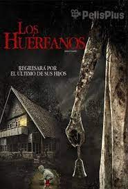 Los Huerfanos 2018 Peliculas De Miedo Peliculas De Terror Cine