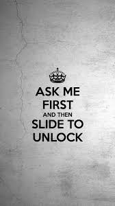 Ask Me First Then Slide To Unlock Funny Phone Wallpaper Lock Screen Backgrounds Phone Lock Screen Wallpaper