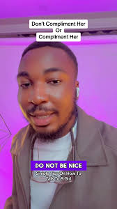 So Most Guys Think Giving girls or ladies compliments the first time y...