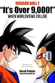 But what does that random number actually mean? Amazon Com Dragon Ball Z It S Over 9 000 When Worldviews Collide Ebook Padula Derek Secano Javier Horikawa Ryo Kindle Store