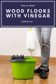 How To Clean Hardwood Floors With Vinegar In 2020 Cleaning Wood Floors Clean Hardwood Floors Diy Wood Floors