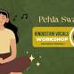 Pehla Swar: A Hindustani Vocals Workshop