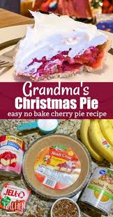 Grandma S Famous Christmas Cherry Pie Easy No Bake Recipe Recipe Easy Baking Recipes Recipes Christmas Pie Recipes