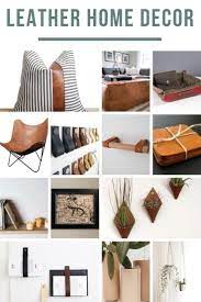 13 Ways To Incorporate Leather Decor Into Your Home Leather Decor Creative Home Decor Home Decor Accessories