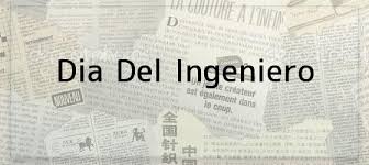 Sus actividades cubren la invención, el diseño, perfeccionamiento y manejo de nuevos. Dia Del Ingeniero Por Que Conmemorar El Dia Del Ingeniero Enlaces Imagenes Videos Y Tweets Tecnoautos Com