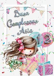 Buon Compleanno Asia 12 Anni Di Iaia 82 Buon Compleanno Compleanno Favori