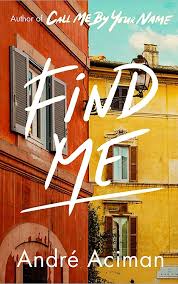 Find Me A Top Ten Sunday Times Bestseller English Edition Ebook Andre Aciman Amazon Com Mx Tienda Kindl Libros Digitales New York Times Timothee Chalamet